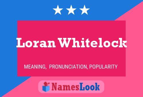 Loran Whitelock Name Poster