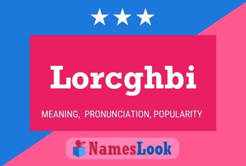 Lorcghbi Name Poster