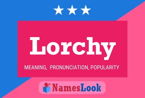 Lorchy Name Poster