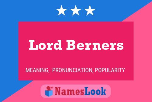 Lord Berners Name Poster