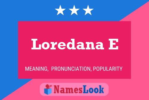 Loredana E Name Poster