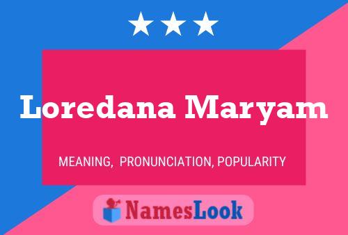 Loredana Maryam Name Poster