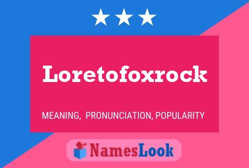 Loretofoxrock Name Poster