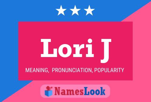 Lori J Name Poster