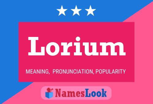 Lorium Name Poster