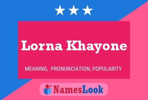 Lorna Khayone Name Poster