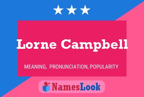 Lorne Campbell Name Poster