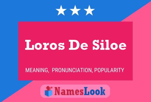 Loros De Siloe Name Poster