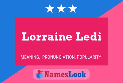 Lorraine Ledi Name Poster