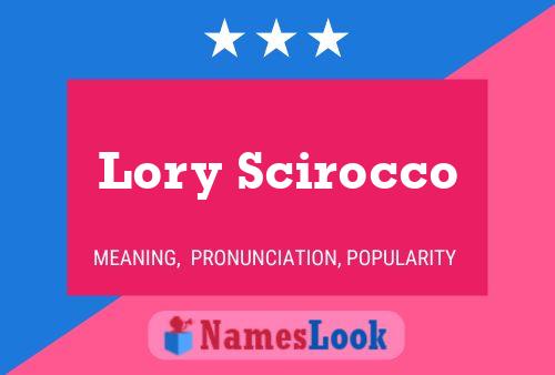 Lory Scirocco Name Poster