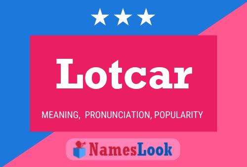 Lotcar Name Poster