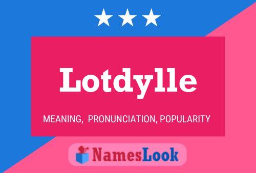 Lotdylle Name Poster