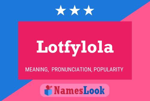 Lotfylola Name Poster