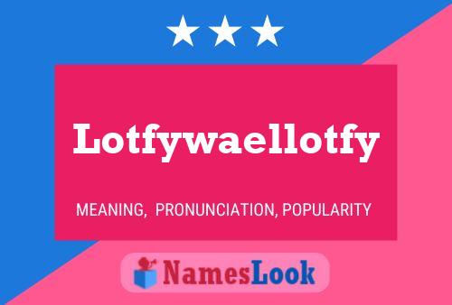 Lotfywaellotfy Name Poster