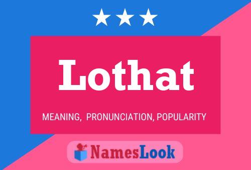 Lothat Name Poster