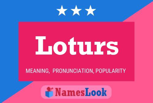 Loturs Name Poster