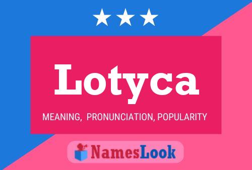 Lotyca Name Poster