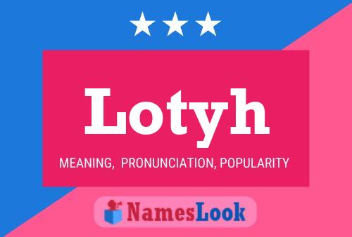 Lotyh Name Poster