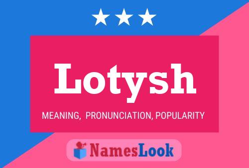 Lotysh Name Poster