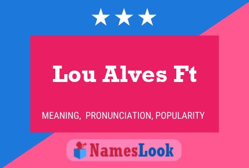 Lou Alves Ft Name Poster