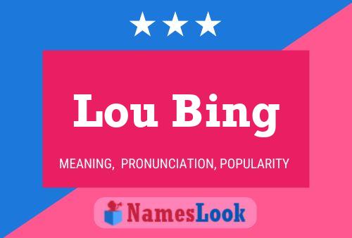 Lou Bing Name Poster