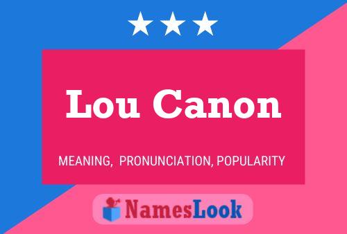 Lou Canon Name Poster