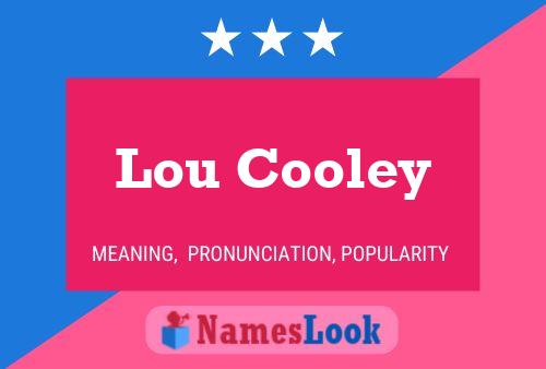 Lou Cooley Name Poster