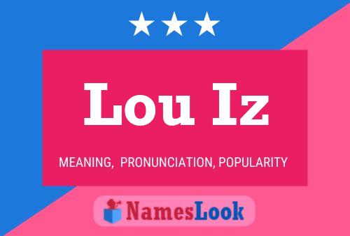 Lou Iz Name Poster