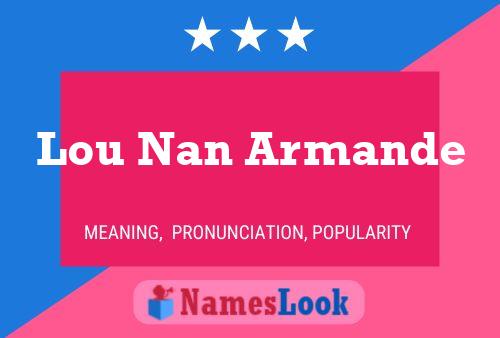 Lou Nan Armande Name Poster