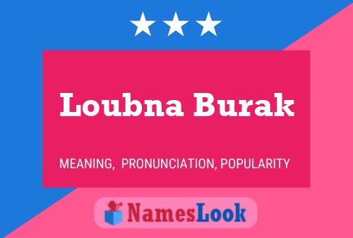 Loubna Burak Name Poster