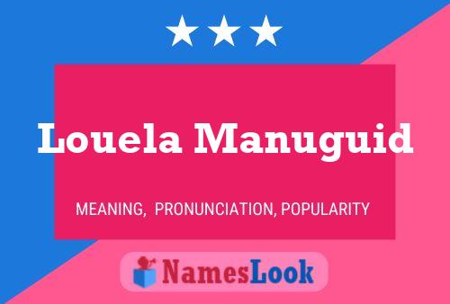 Louela Manuguid Name Poster