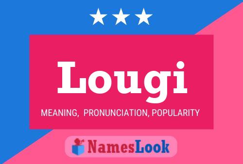 Lougi Name Poster