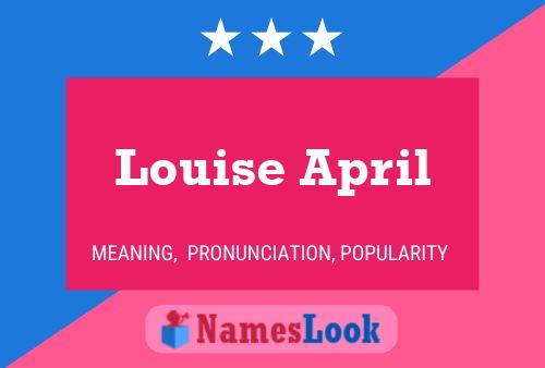 Louise April Name Poster