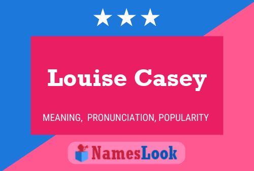 Louise Casey Name Poster