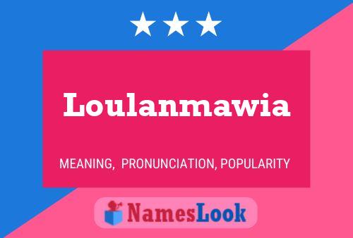 Loulanmawia Name Poster