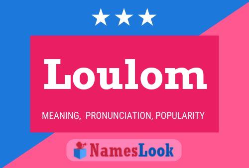 Loulom Name Poster