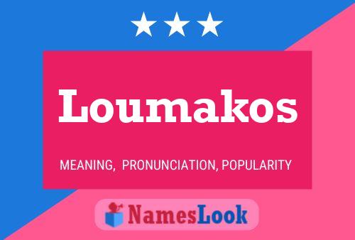 Loumakos Name Poster