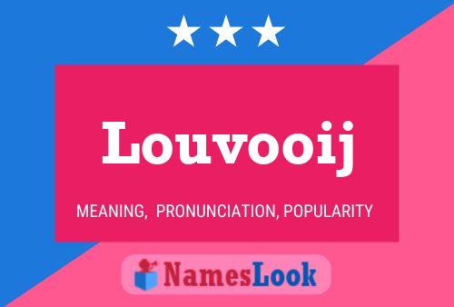 Louvooij Name Poster