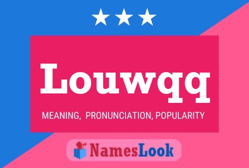 Louwqq Name Poster