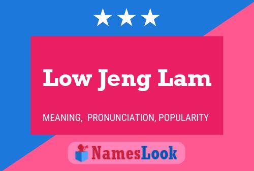 Low Jeng Lam Name Poster