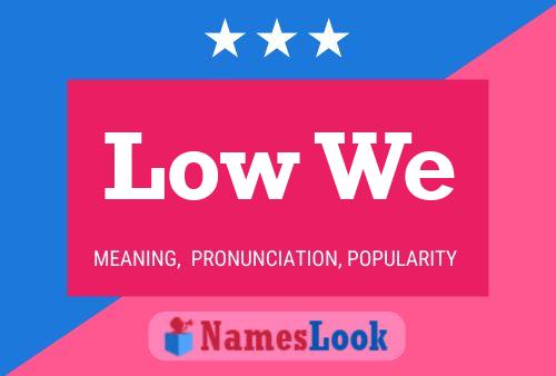 Low We Name Poster