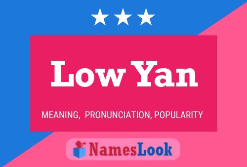 Low Yan Name Poster