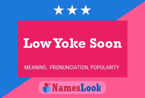 Low Yoke Soon Name Poster