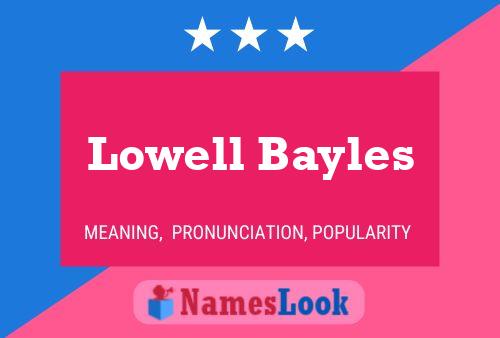 Lowell Bayles Name Poster