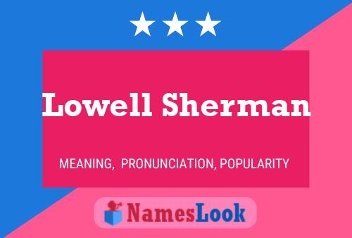 Lowell Sherman Name Poster