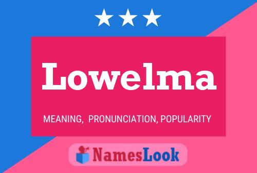 Lowelma Name Poster