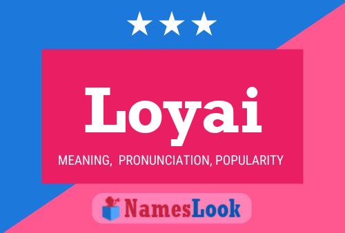 Loyai Name Poster