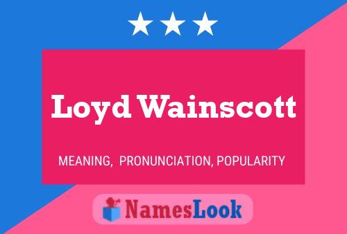 Loyd Wainscott Name Poster