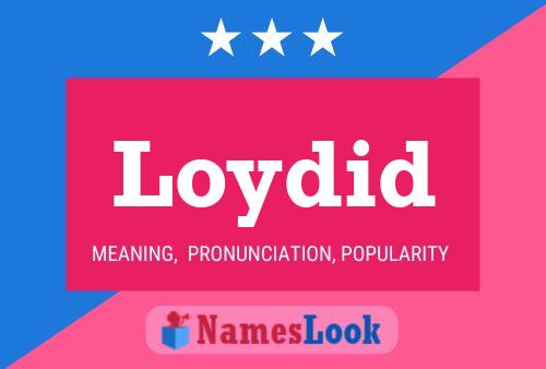 Loydid Name Poster