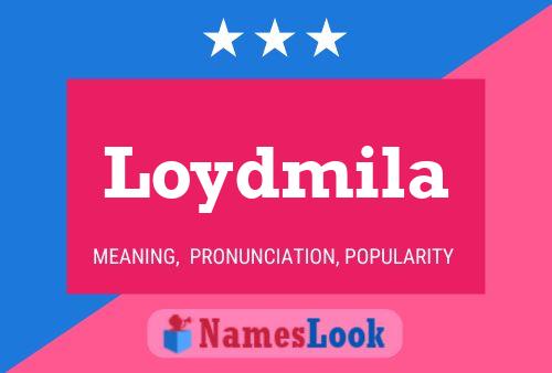 Loydmila Name Poster